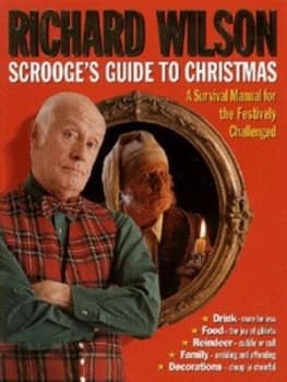 Scrooges Guide to Christmas by Richard Wilson Book