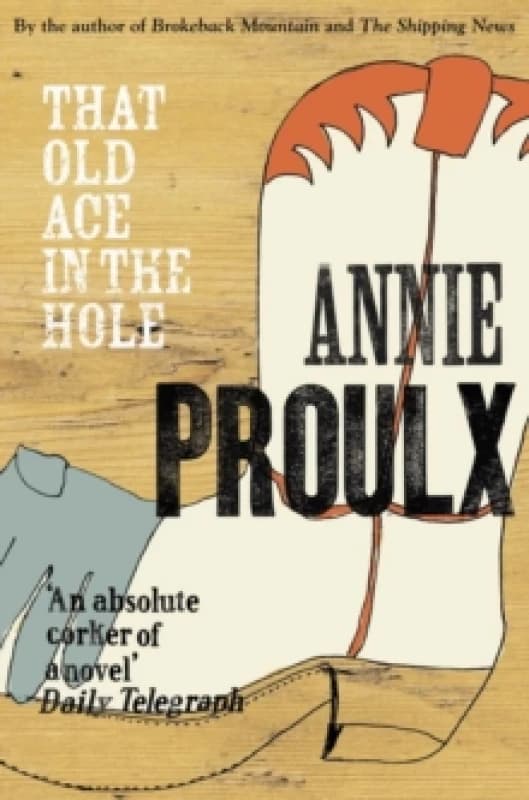That Old Ace in the Hole by Annie Proulx Paperback