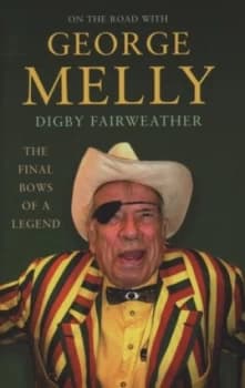 On the Road with George Melly by Digby Fairweather Hardback