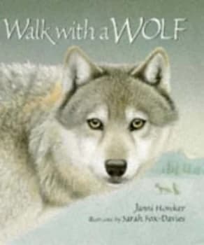 Walk with a Wolf by Janni Howker and Sarah Fox-Davies Paperback