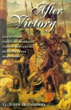 After victory by G. John Ikenberry