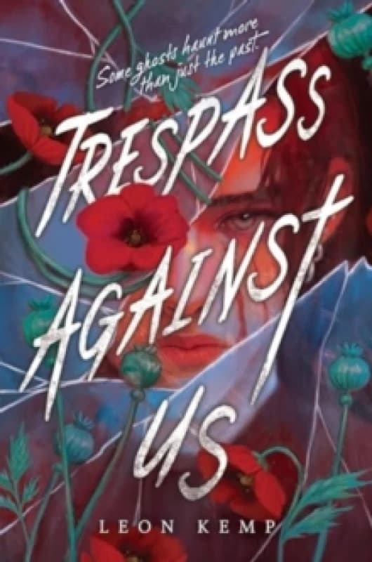 Trespass Against Us. Hardback. By Leon Kemp Books