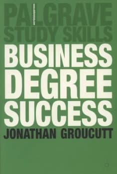 Business Degree Success by Jonathan Groucutt Book