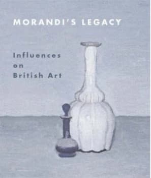 Morandis Legacy by Paul Coldwell and Abbot Hall Art Gallery and Estorick Collection Hardback