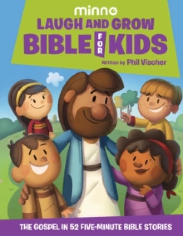 Laugh and Grow Bible for Kids : The Gospel in 52 Five-Minute Bible Stories Hardback