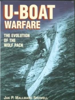 U-Boat Warfare by Jak P. Mallmann Showell Hardback
