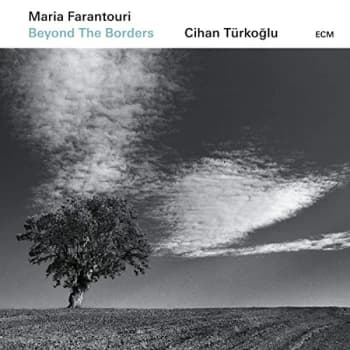 Maria Farantouri & Cihan Turkoglu - Beyond the Borders CD