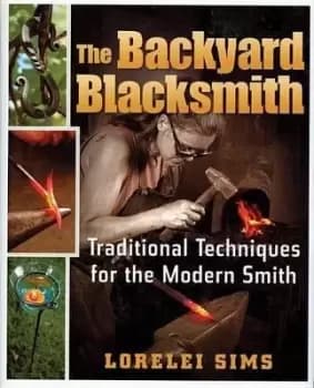 The Backyard Blacksmith by Lorelei Sims