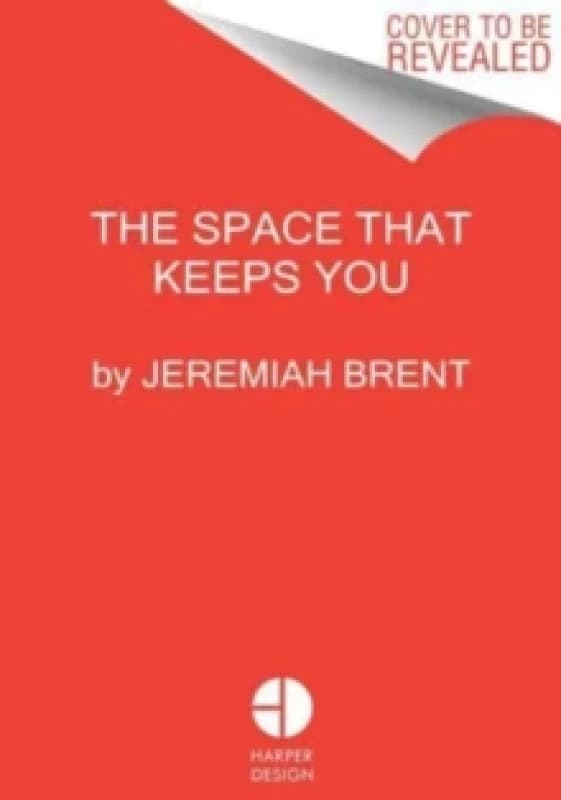 The Space That Keeps You. Hardback. By Jeremiah Brent Books