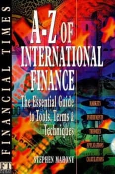 The Financial Times A-Z of International Finance by Stephen. Mahony Book