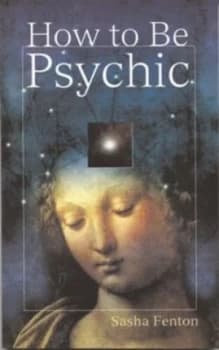 How to Be Psychic by Sasha Fenton Paperback