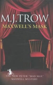 Maxwells Mask by M J Trow Hardback