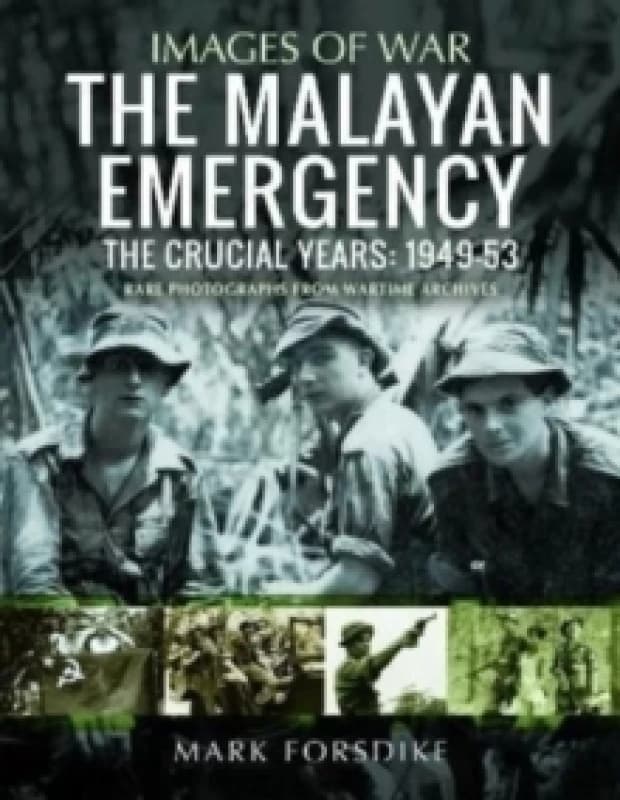 The Malayan Emergency : The Crucial Years: 1949-53 Paperback / softback
