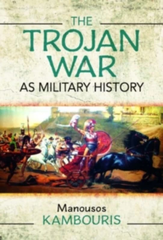 The Trojan War as Military History Hardback