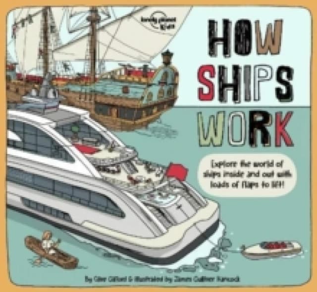 Lonely Planet Kids How Ships Work Hardback