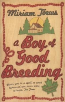 A Boy of Good Breeding by Miriam Toews Paperback