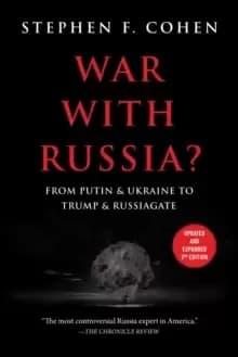War with Russia? From Putin & Ukraine to Trump & Russiagate