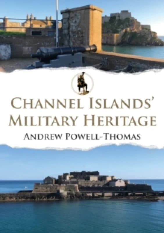 Channel Islands' Military Heritage Paperback / softback