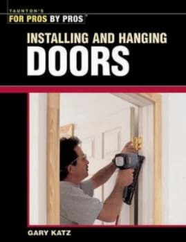 Installing and Hanging Doors by Gary Katz Paperback