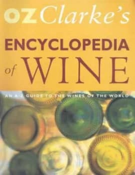 Oz Clarkes Encyclopedia of Wine by Oz Clarke Hardback