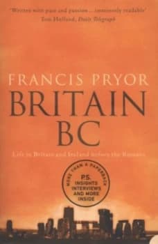 Britain B.C. by Francis Pryor Paperback