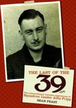The Last of the 39-Ers by Sean Feast Hardback