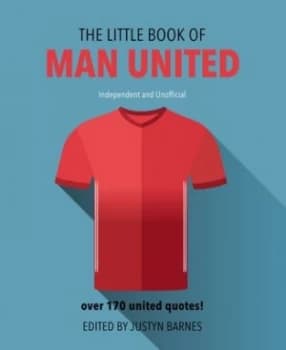 The Little Book of Man United by Justyn Barnes Hardback