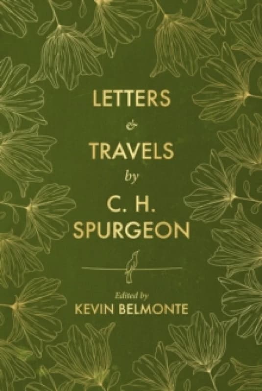 Letters and Travels By C. H. Spurgeon Hardback