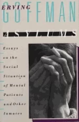 asylums essays on the social situation of mental patients and other inmates