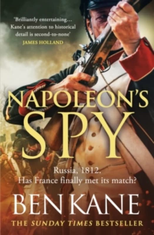 Napoleon's Spy : The historical adventure about Napoleon, hero of Ridley Scotts Hollywood blockbuster Paperback / softback
