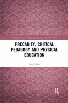 Precarity Critical Pedagogy and Physical Education