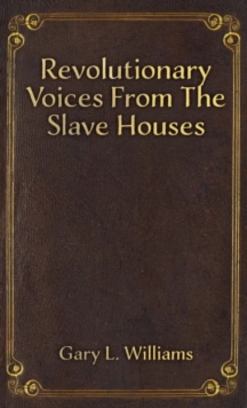 Revolutionary Voices from the Slave Houses Paperback / softback