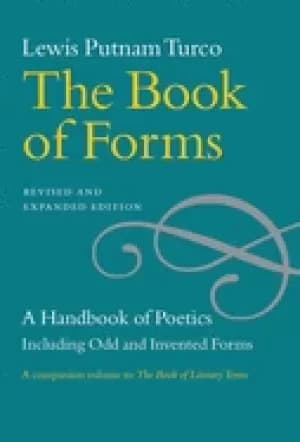book of forms a handbook of poetics including odd and invented forms revise