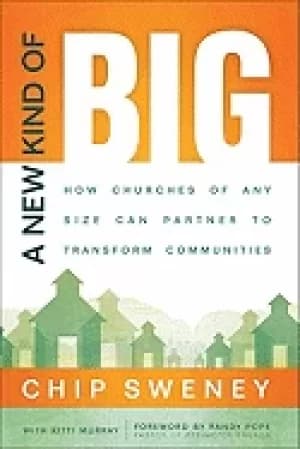 new kind of big a how churches of any size can partner to transform communi