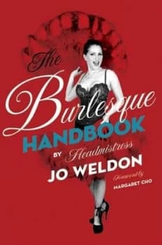 The Burlesque Handbook by Jo Weldon Hardback