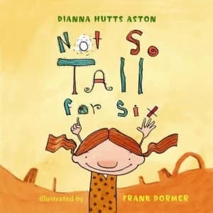 Not so Tall for Six by Dianna Hutts Aston Paperback