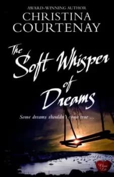 The soft whisper of dreams by Christina Courtenay