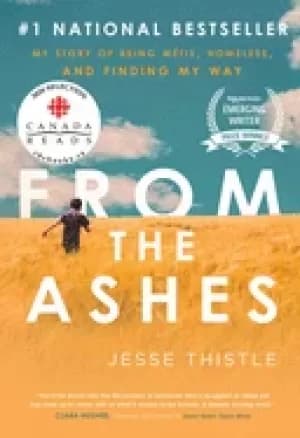 from the ashes my story of being metis homeless and finding my way