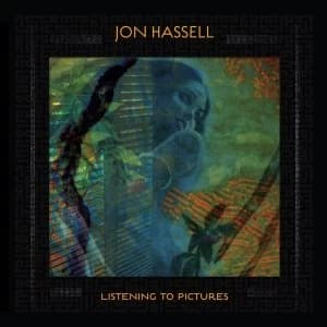 Jon Hassell - Listening To Pictures (Pentimento Volume One) Vinyl