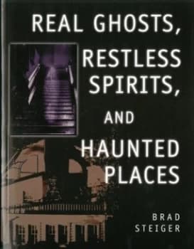 Real Ghosts Restless Spirits and Haunted Places by Brad Steiger Paperback
