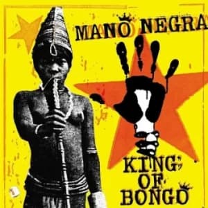 King of Bongo by Mano Negra Vinyl Album