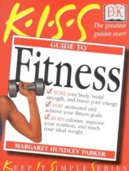 Kiss Guide to Fitness by Margaret Hundley Parker Book