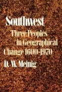 southwest three peoples in geographical change 1600 1970