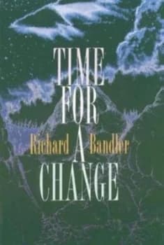 Time for a Change by Richard Bandler Book