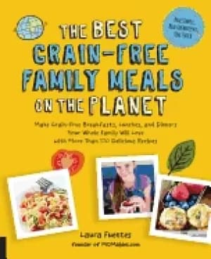 best grain free family meals on the planet make grain free breakfasts lunch