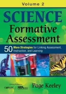 Science Formative Assessment, Volume 2 : 50 More Strategies for Linking Assessment, Instruction, and Learning