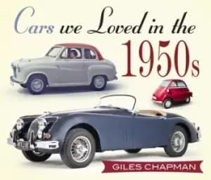 Cars we loved in the 1950s by Giles Chapman