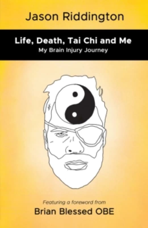 Life, Death, Tai Chi and Me. Paperback. By Jason Riddington Books