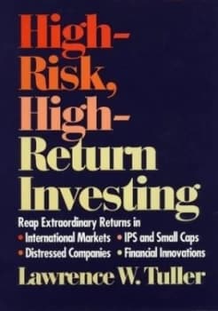 High-Risk High-Return Investing by Lawrence W. Tuller Hardback