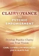 clairvoyance for psychic empowerment the art and science of clear seeing pa